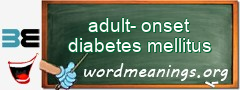 WordMeaning blackboard for adult-onset diabetes mellitus